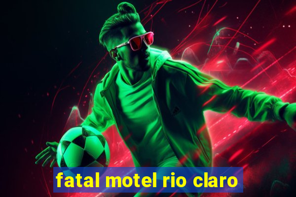 fatal motel rio claro